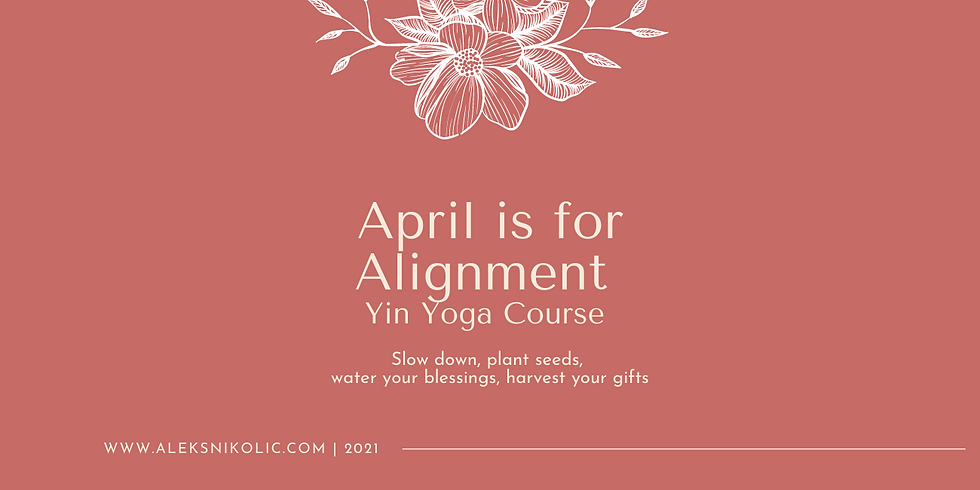 April is for Alignment - Yin Yoga Course (online)