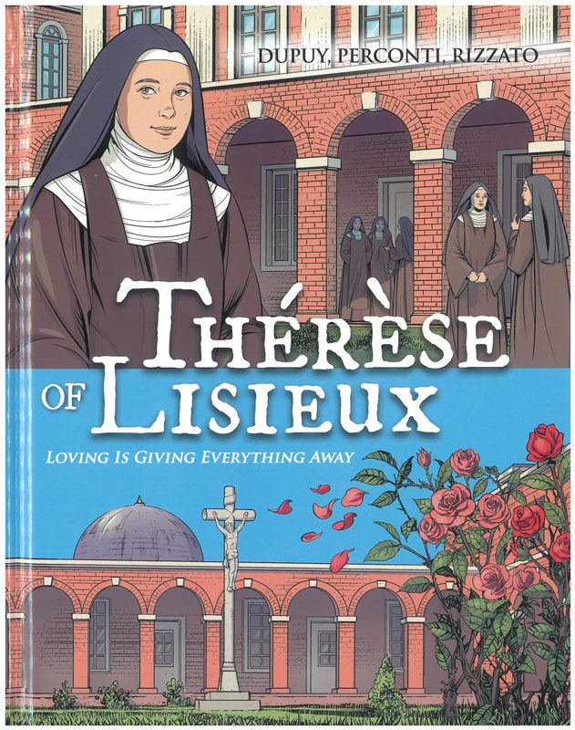 Thérèse of Lisieux - Loving Is Giving Everything Away