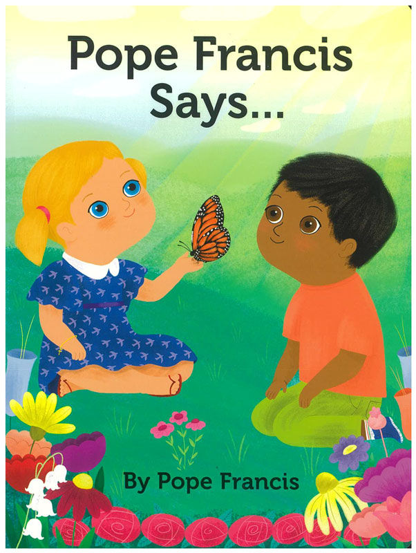 Pope Francis Says…