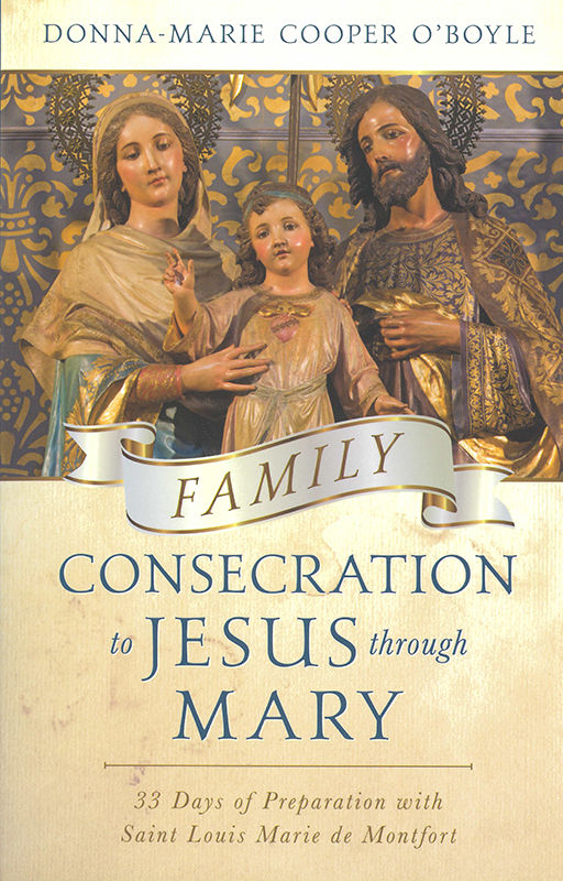 FAMILY CONSECRATION TO JESUS THROUGH MARY