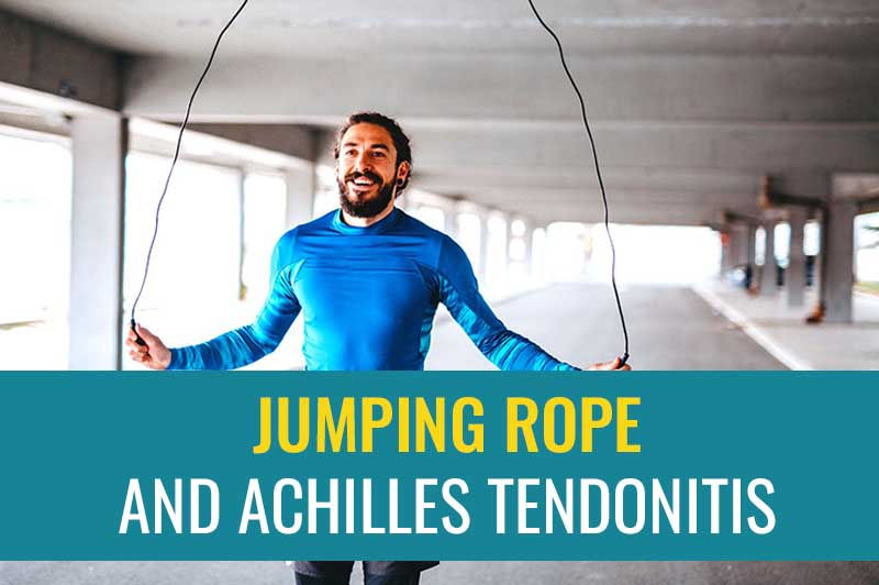 Jumping rope and Achilles pain or Achilles tendonitis