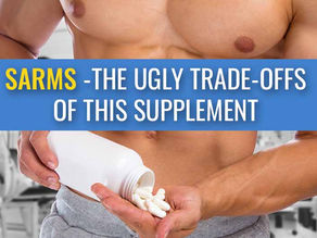 SARMs for bigger muscles – The ugly trade-offs of this anabolic agent