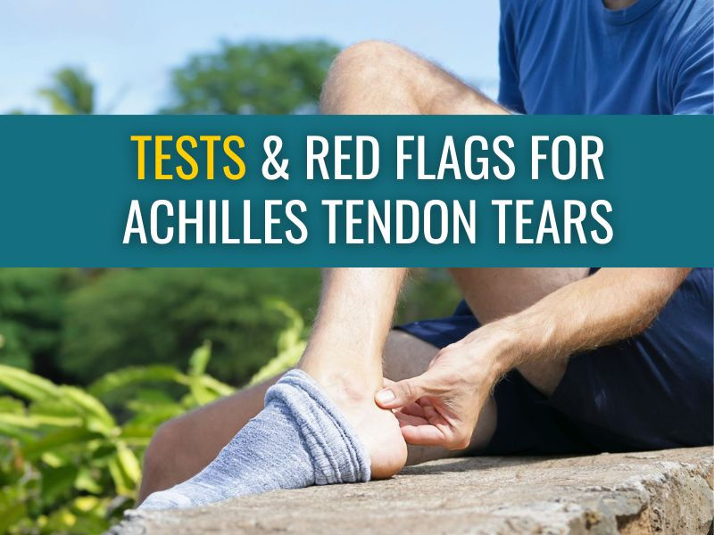 Use these tests to see if you've torn or ruptured your Achilles tendon.