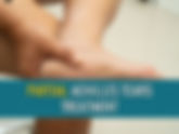 Partial Achilles tendon tears – Treatment, recovery time, and when you might need surgery
