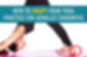 Yoga and Achilles tendonitis – Tips and tricks for pain relief