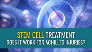 Does stem cell treatment work for Achilles tendonitis and Achilles tendon tears?