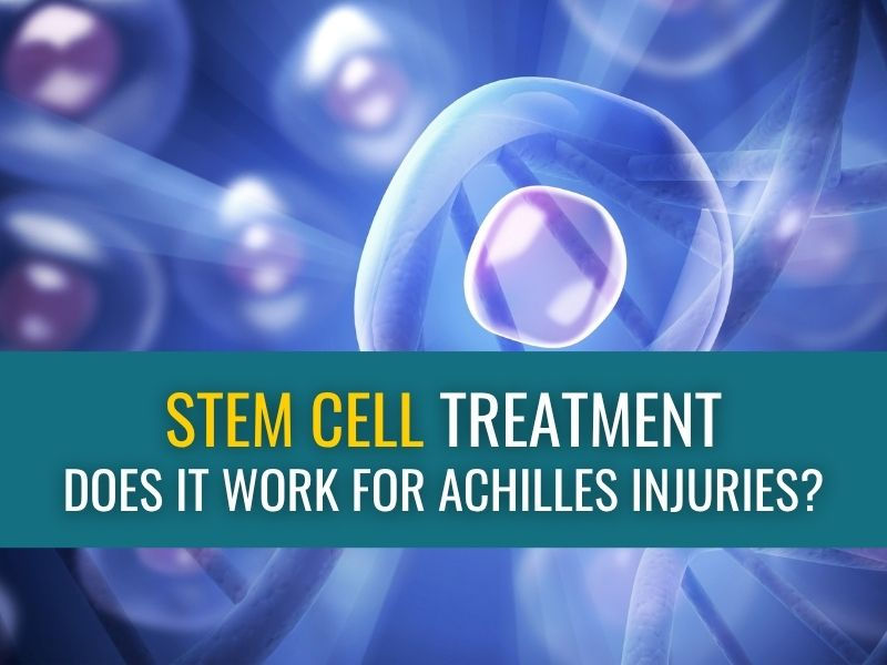 Does stem cell treatment work for Achilles tendonitis and Achilles tendon tears?
