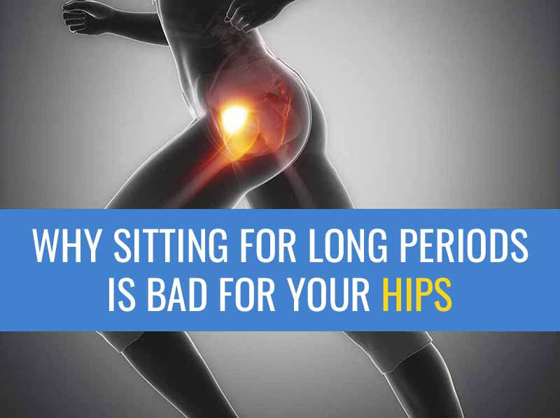 Why Sitting Is Bad For Your Hips Sports Injury Physio