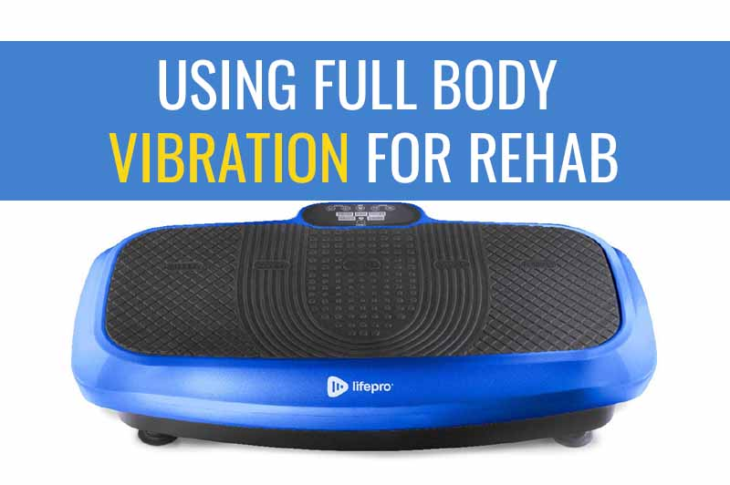 Using whole body vibration for rehab Sports Injury Physio