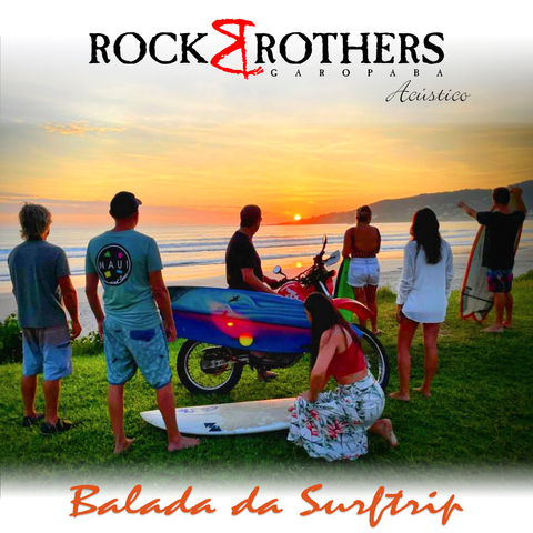 Balada da Surftrip | Rock Brothers Garopaba