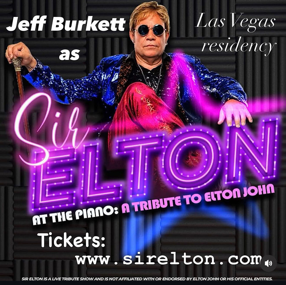 Jeff Burkett’s Residency Shows, Sir Elton At The Piano, Alexis Park Resort, Las Vegas, NV
