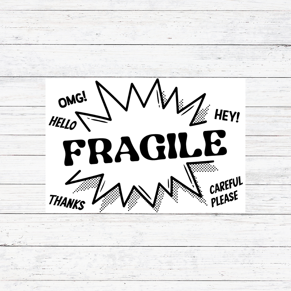 Hey Fragile- 4x6 Munbyn Stickers