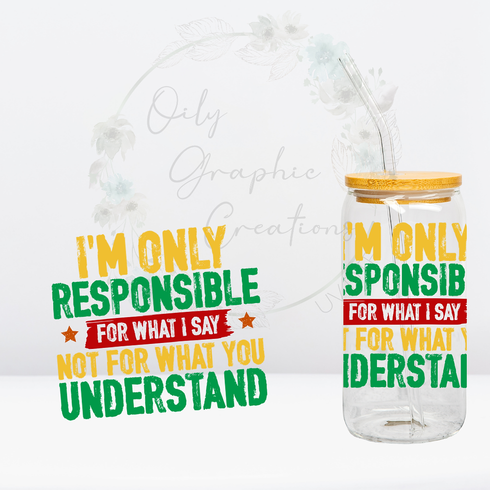 What I Say- UV DTF Decal