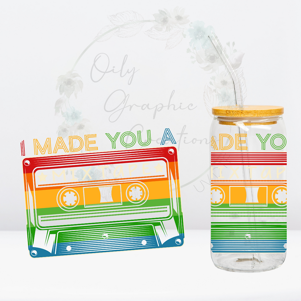 Made You a Mixtape- UV DTF Decal