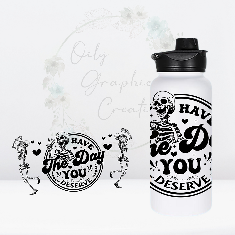 The Day You Deserve- 32oz UV DTF Decal