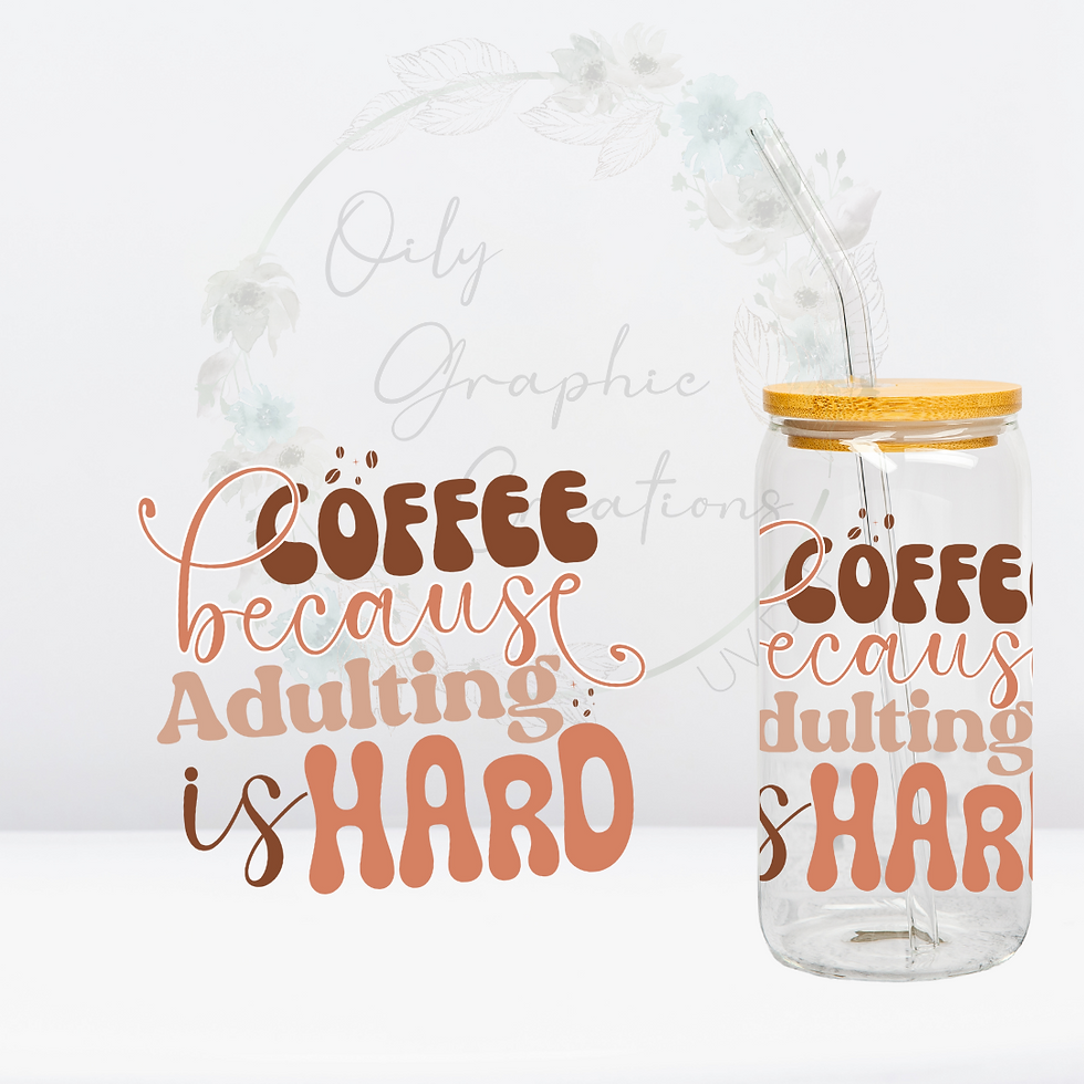 Adulting is Hard- UV DTF Decal
