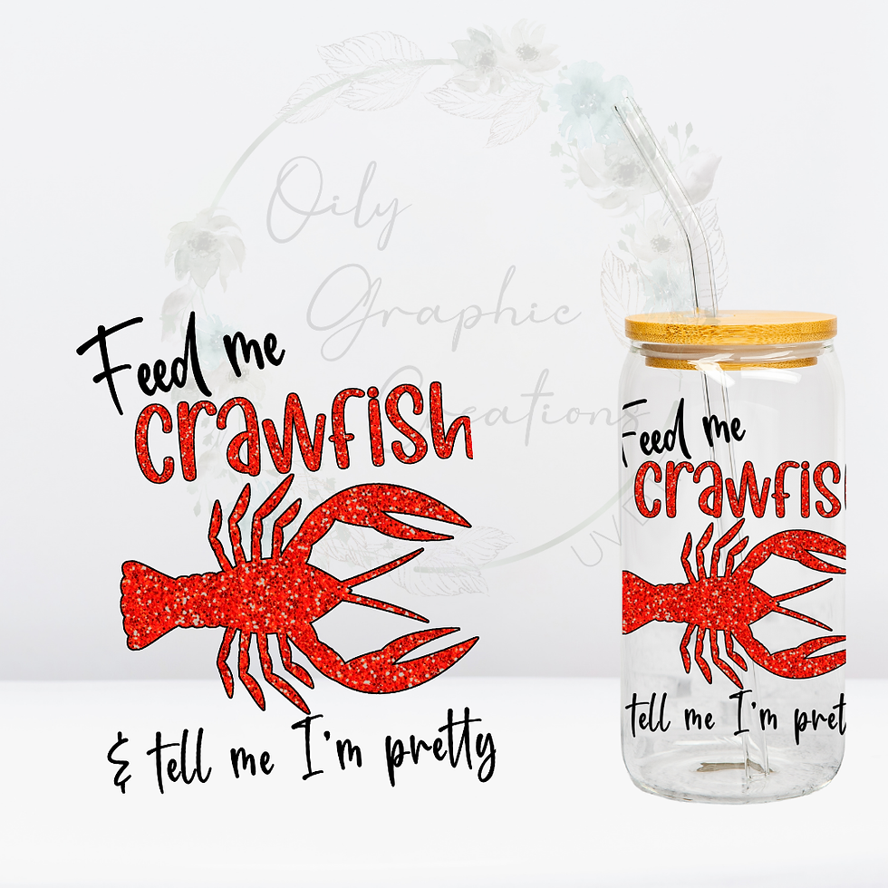 Feed Me Crawfish- UV DTF Decal