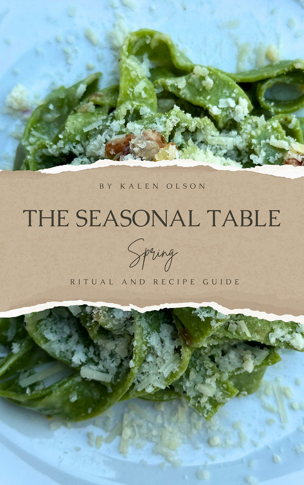The Seasonal Table (Spring) Ritual & Recipe Guide