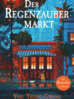 Cover von You Yeong-Gwang, "Der Regenzaubermarkt" Blaues Gebäude bei Regen, Mädchen mit gelbem Mantel und Katze davor. Stimmungsvoll und geheimnisvoll.