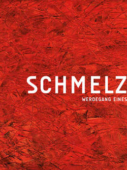 Buchcover "SCHMELZART. Werdegang eines Autodidakten" von Winfried Schmelz und Helmuth Santler. Rote abstrakte Textur