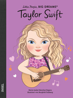 Buchcover Taylor Swift aus der Reihe Little People, Big Dreams. Blondes Mädchen mit großem Kopf und blauen Augen blickt direkt den Betrachter an; hält eine Gitarre. Hintergrund lila, Noten und Herzchen