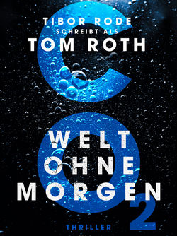 Buchcover Tom Roth, „CO2 – Welt ohne Morgen“. Die Buchstaben CO2 sind so groß wie das gesamte Cover, in Blautönen vor einem schwarzen Hintergrund und bedeckt mit Luftblasen