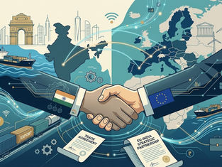 EU–India FTA Enters Implementation Phase as Focus Shifts to Enforceable Trade Rules