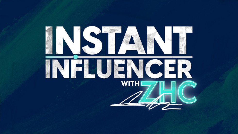 Instant Influencer with ZHC