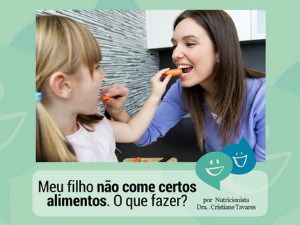 Meu filho não come certos alimentos. O que fazer?
