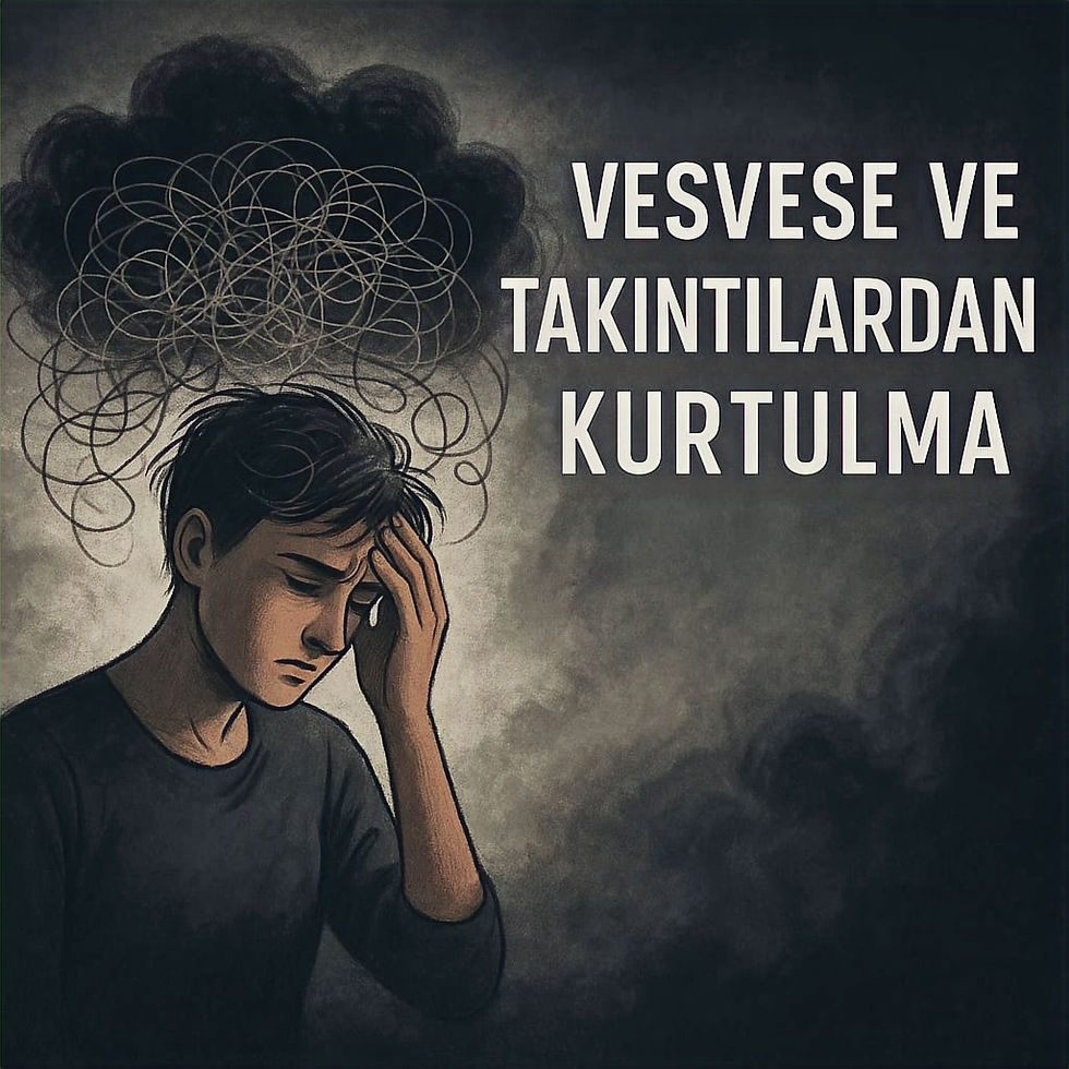 Vesvese ve takıntılardan kurtulma