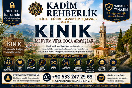 Kınık medyum veya hoca arayışları hakkında hazırlanan bilgilendirici içerik. Kınık medyum, Kınık'taki medyumlar, Kınık hoca, Kınık'taki hocalar, geri döndürme, aşık etme, bağlama, büyü bozma, işlerin açılması, işlerin güçlerin açılması, kısmet açılması, nasip açılması, nazar ve musallat gibi manevi danışmanlık konularına yönelik etik, gizlilik odaklı ve kişiye özel değerlendirme yaklaşımı ele alınmaktadır.