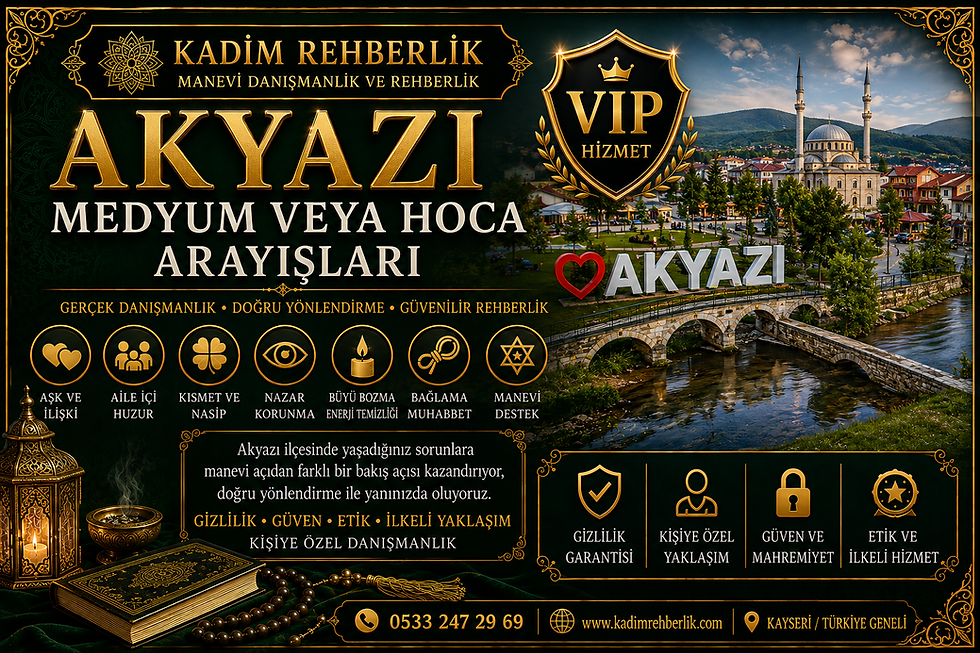 Akyazı medyum veya hoca arayışları Sakarya Kadim Rehberlik manevi danışmanlık ve rehberlik görseli