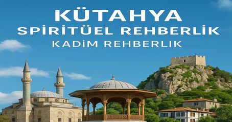 Kütahya spiritüel rehberlik ve enerji şifası hizmetleri, şehir manzarası ve Kadim Rehberlik sunumu.