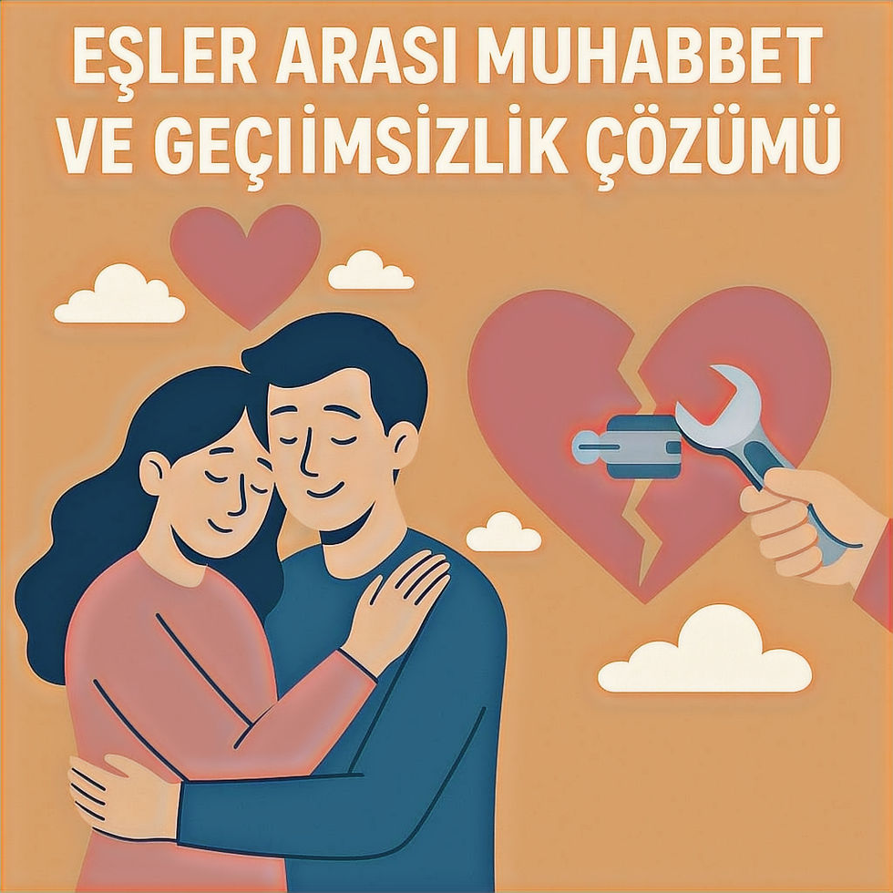 Eşler arası muhabbeti artırma ve geçimsizlikleri çözme yollarını anlatan görsel – Kadim rehberlik ve modern yaklaşımlarla huzurlu ilişkiler.