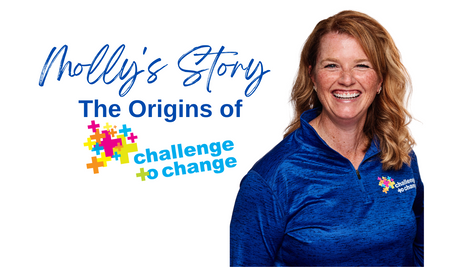 Molly's Story: The Origins of Challenge to Change