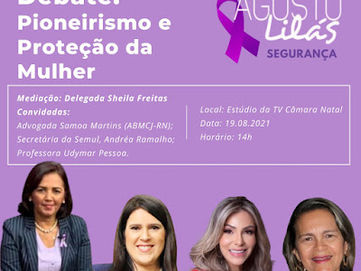 Conversa sobre “Pioneirismo e Proteção da Mulher” é a 3ª edição do Agosto Lilás Segurança