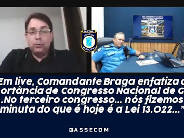 Em live, Comandante Braga enfatiza a importância do XXX Congresso Nacional das Guardas Municipais: “