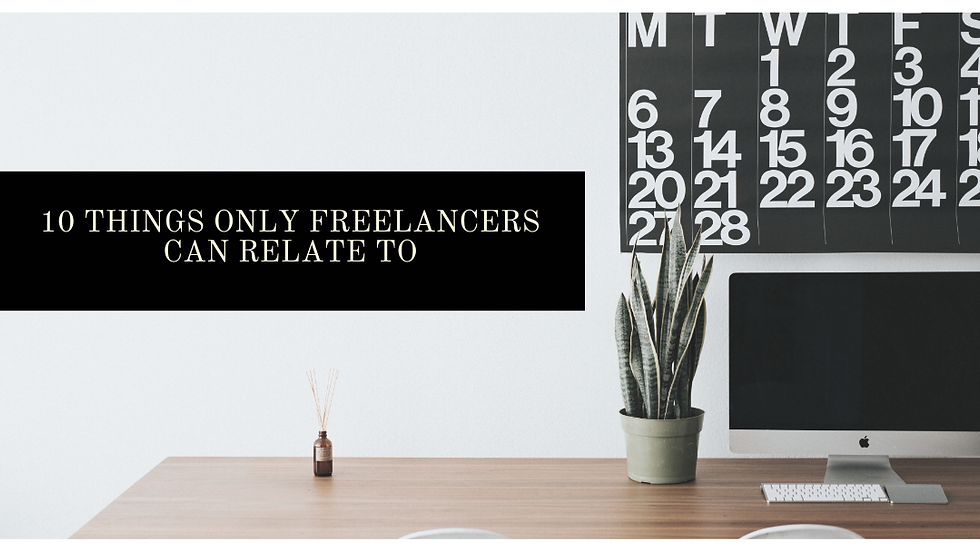 10 Things Only Freelancers Can Relate To