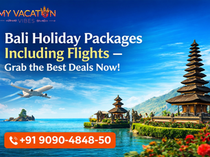 Bali Holiday Packages Including Flights – Grab the Best Deals Now!