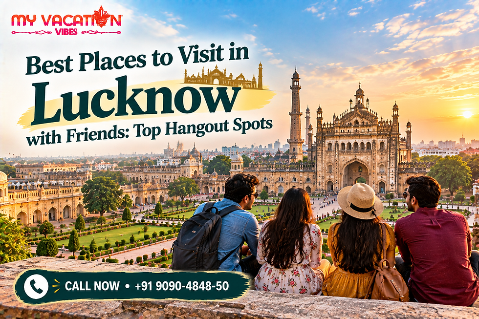 Best Places to Visit in Lucknow with Friends: Top Hangout Spots