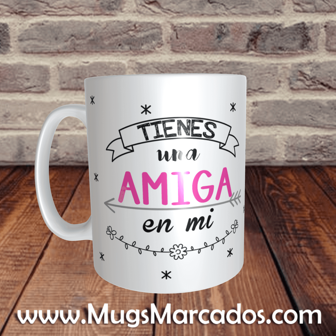 MUG PARA AMIGOS | TIENES UNA AMIGA EN MÍ | REGALOS PARA AMISTAD | MUG
