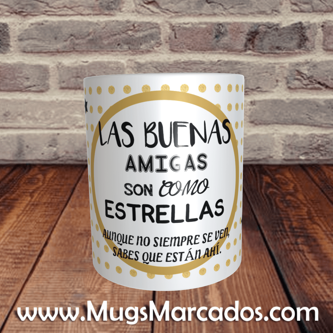 MUG PARA AMIGOS | LAS BUENAS AMIGAS SON ESTRELLAS | REGALOS PARA AMISTAD | MUG