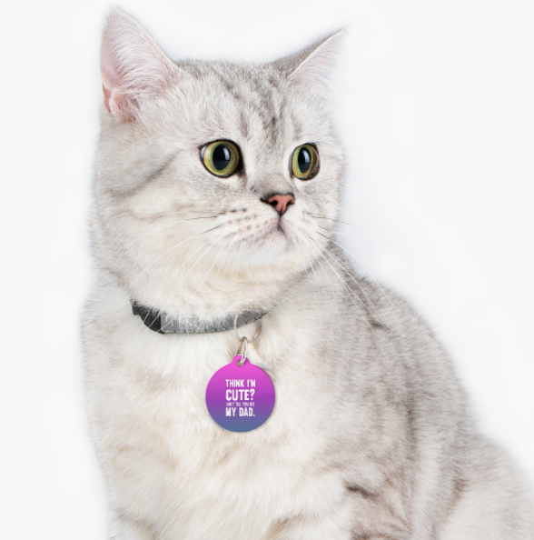 Thumbnail: Think I'm Cute? Wait Till You See My Dad Pet Tag