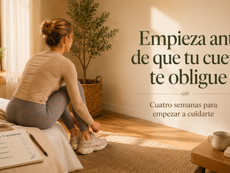 ¿Por qué esperar a que el cuerpo nos dé un aviso fuerte?