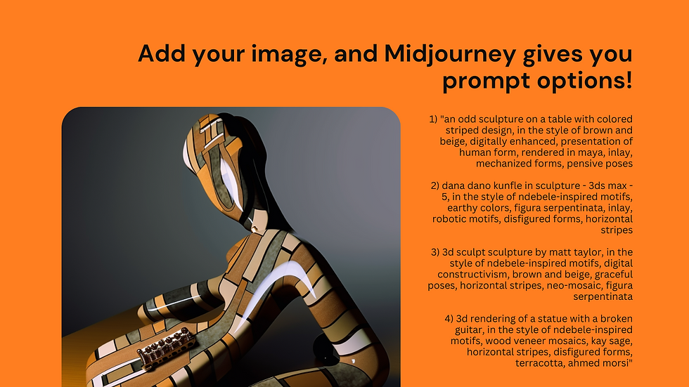 Add your image, and Midjourney gives you prompt options!