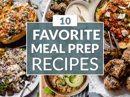 Our 10 Favorite Meal Prep Recipes