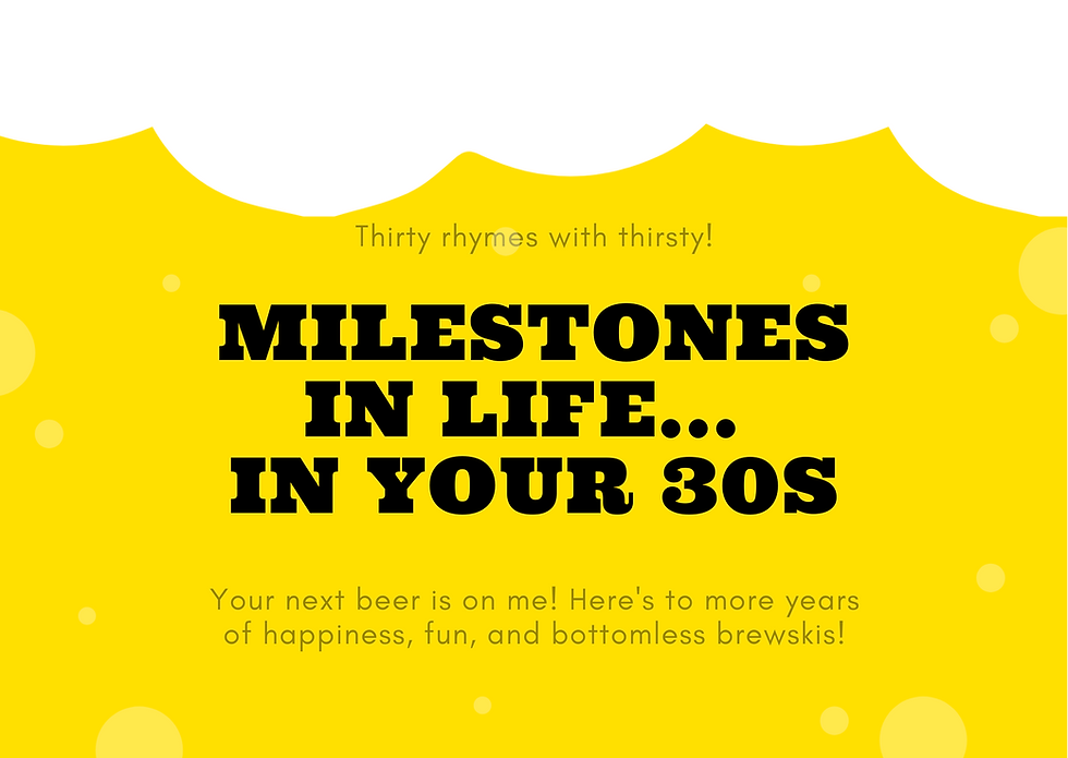 Milestones in Life... in your 30s