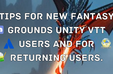 Suggestions and tips for the Fantasy Grounds Unity VTT platform