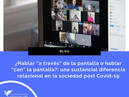 ¿Hablar “a través” de la pantalla o hablar “con” la pantalla?: una sustancial diferencia relacional