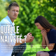 "Naïveté et Immobilier : Un Cocktail Dangereux "